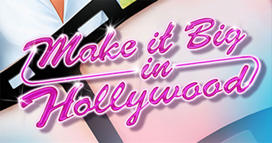 From Rags to Riches – Make It Big In Hollywood!