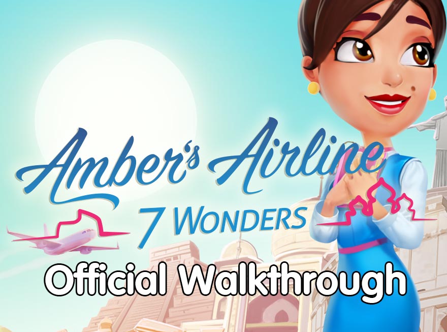 Amber’s Airline – 7 Wonders Official Walkthrough
