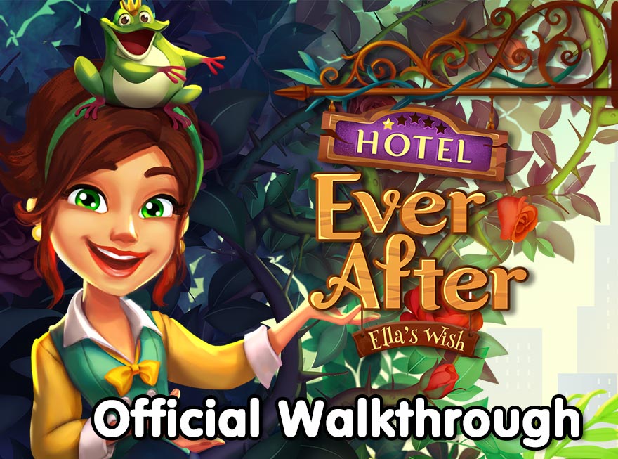 Hotel Ever After – Ella’s Wish Official Walkthrough