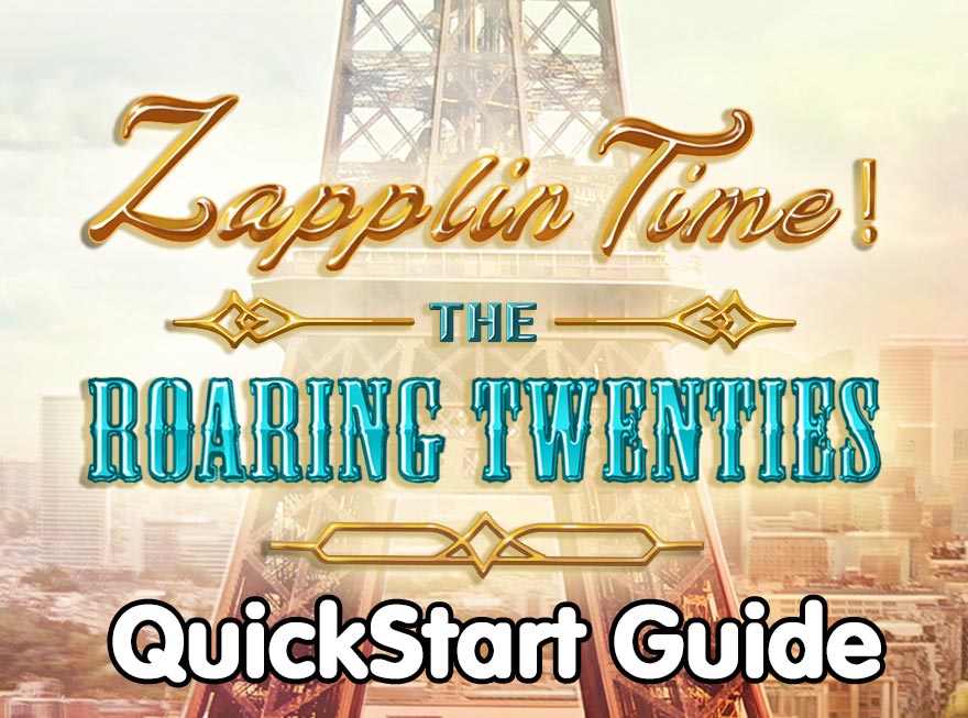 Zapplin Time! The Roaring Twenties – FAQ & QuickStart Guide